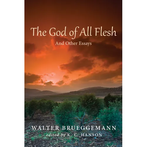 The God of All Flesh: And Other Essays