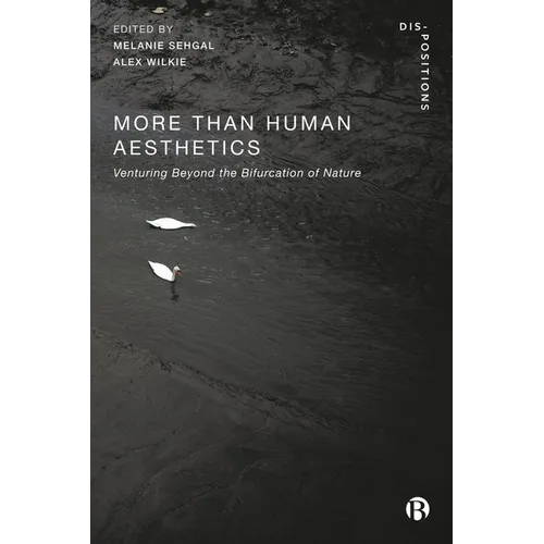 More-Than-Human Aesthetics: Venturing Beyond the Bifurcation of Nature