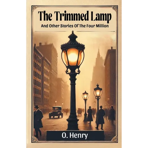 The Trimmed Lamp And Other Stories Of The Four Million