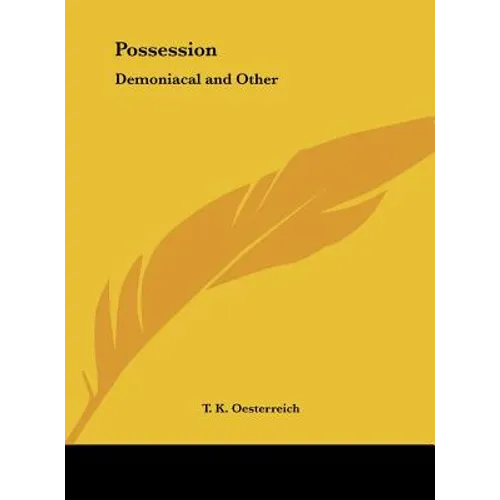 Possession: Demoniacal and Other
