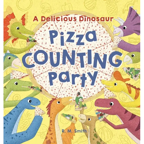 A Delicious Dinosaur Pizza Counting Party: A Counting Book with Toppings
