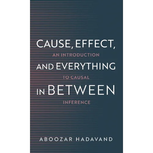 Cause, Effect, and Everything in Between