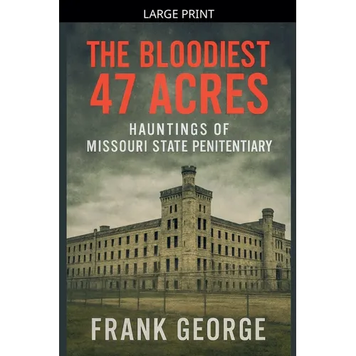 The Bloodiest 47 Acres Hauntings Of Missouri State Penitentiary