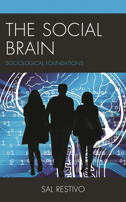 The Social Brain: Sociological Foundations - Paperback