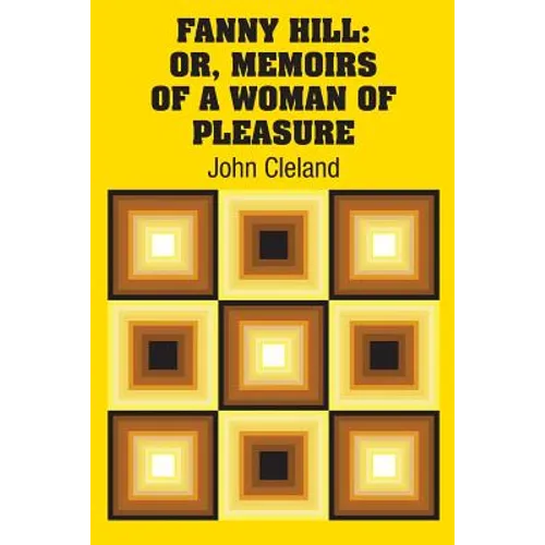 Fanny Hill: Or, Memoirs of a Woman of Pleasure