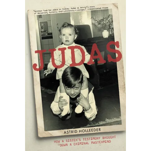 Judas: How a Sister's Testimony Brought Down a Criminal MasterMind