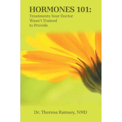 Hormones 101: Treatments Your Doctor Wasn't Trained to Provide