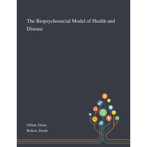 The Biopsychosocial Model of Health and Disease