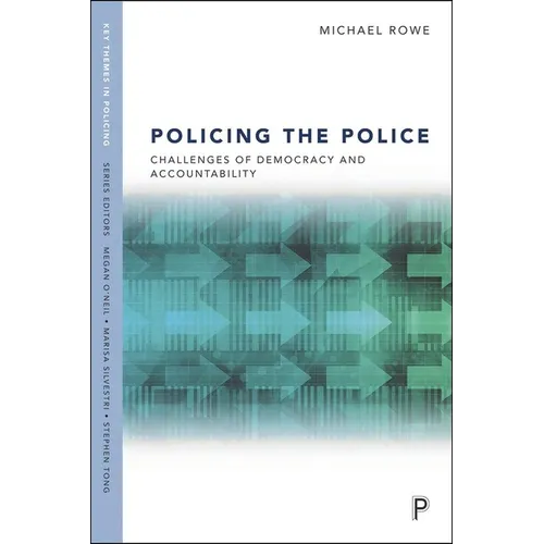 Policing the Police: Challenges of Democracy and Accountability