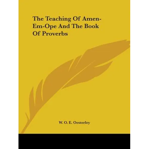 The Teaching Of Amen-Em-Ope And The Book Of Proverbs