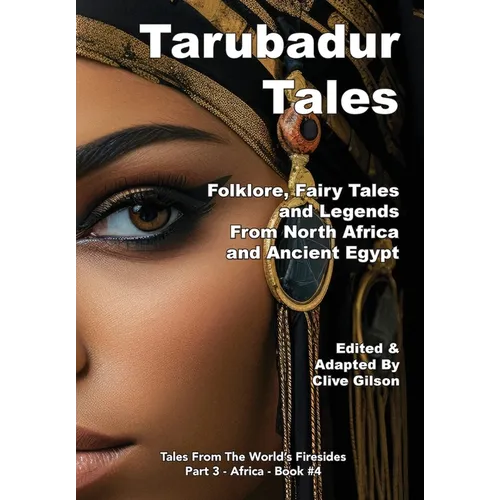 Tarubadur Tales: Folklore, Fairy Tales and Legends from North Africa and Ancient Egypt