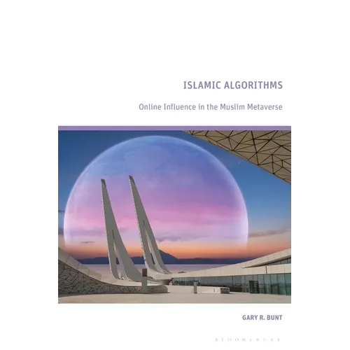 Islamic Algorithms: Online Influence in the Muslim Metaverse