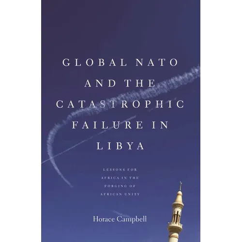 Global NATO and the Catastrophic Failure in Libya