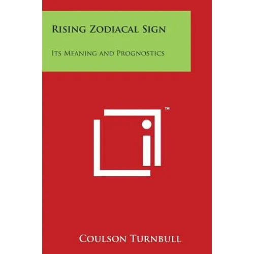 Rising Zodiacal Sign: Its Meaning and Prognostics