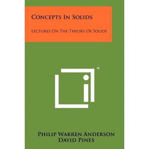 Concepts In Solids: Lectures On The Theory Of Solids - Paperback