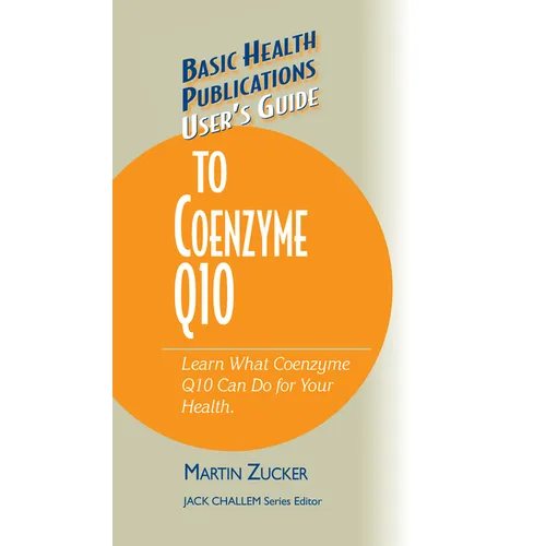 User's Guide to Coenzyme Q10: Don't Be a Dummy, Become an Expert on What Coenzyme Q10 Can Do for Your Health - Hardcover