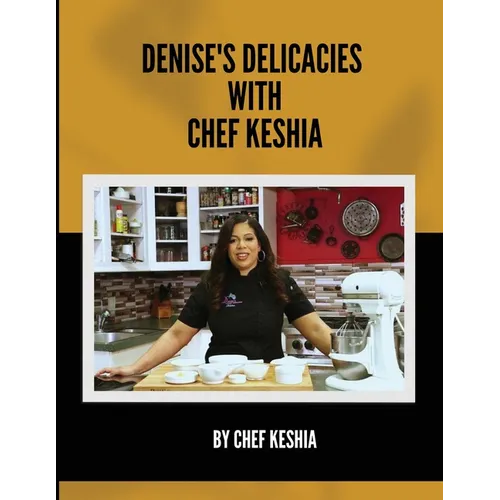 Denise's Delicacies with Chef Keshia