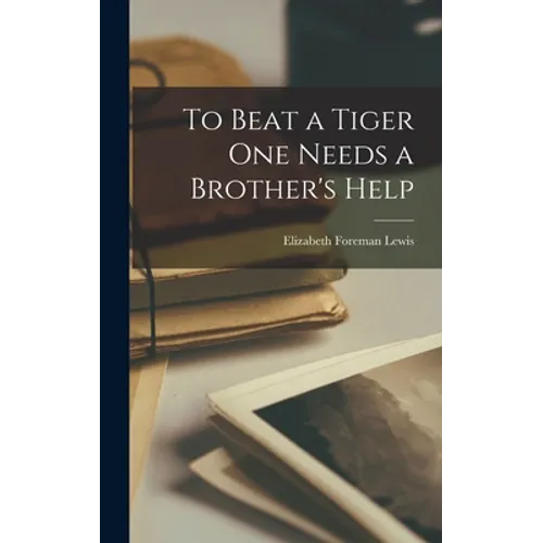 To Beat a Tiger One Needs a Brother's Help