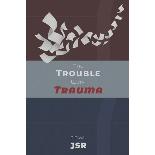 The Trouble with Trauma