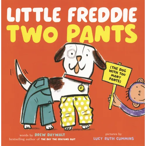 Little Freddie Two Pants: (The Dog with Too Many Pants)