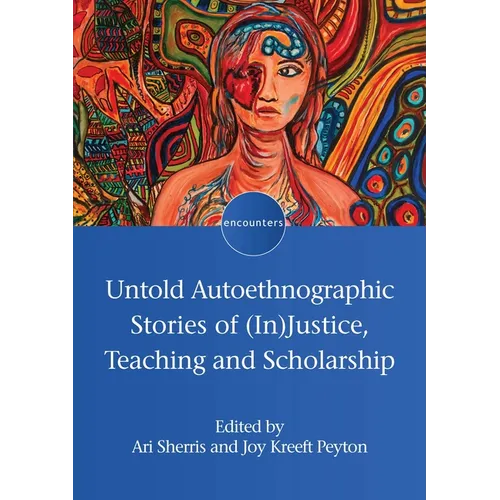 Untold Autoethnographic Stories of (In)Justice, Teaching and Scholarship