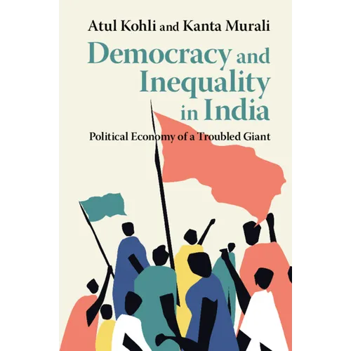 Democracy and Inequality in India: Political Economy of a Troubled Giant