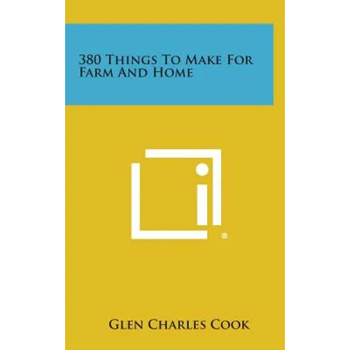 380 Things to Make for Farm and Home