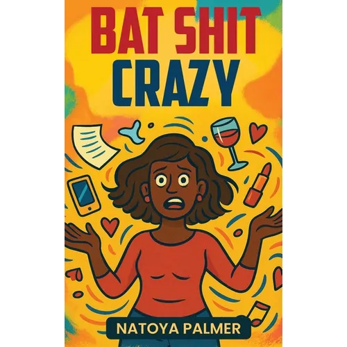 Bat Shit Crazy
