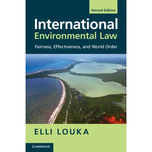 International Environmental Law: Fairness, Effectiveness, and World Order
