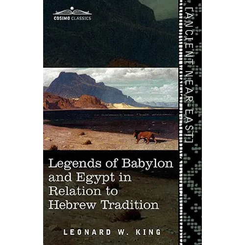 Legends of Babylon and Egypt in Relation to Hebrew Tradition
