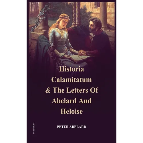 Historia Calamitatum and the Letters of Abelard and Heloise