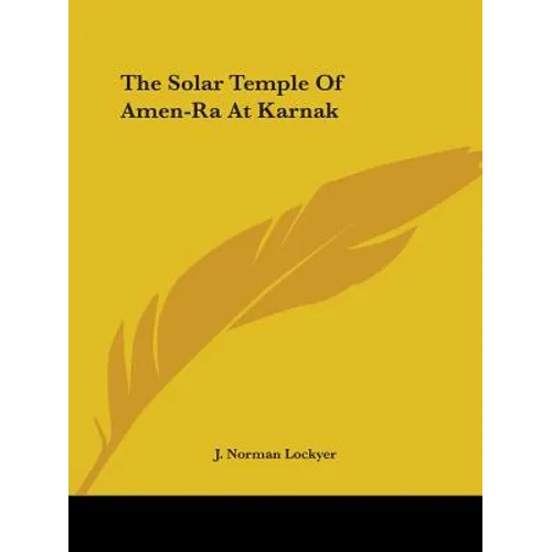 The Solar Temple Of Amen-Ra At Karnak