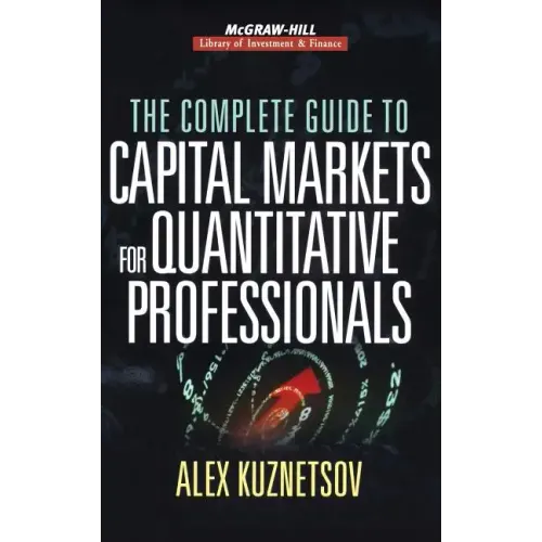 The Complete Guide to Capital Markets for Quantitative Professionals