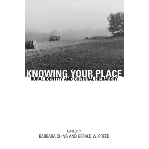 Knowing Your Place: Rural Identity and Cultural Hierarchy