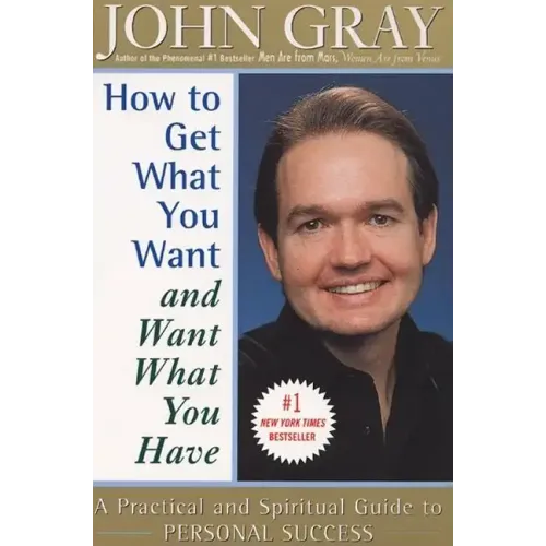 How to Get What You Want and Want What You Have