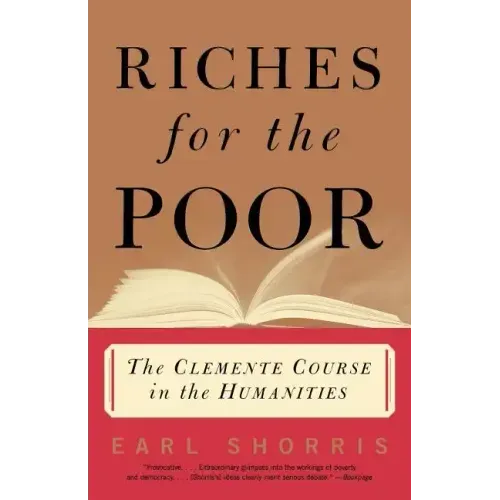 Riches for the Poor: The Clemente Course in the Humanities