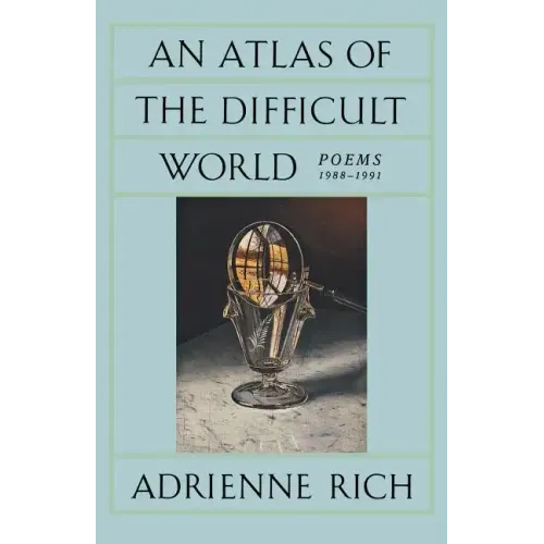 An Atlas of the Difficult World: Poems 1988-1991