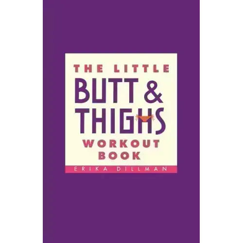 The Little Butt & Thighs Workout Book