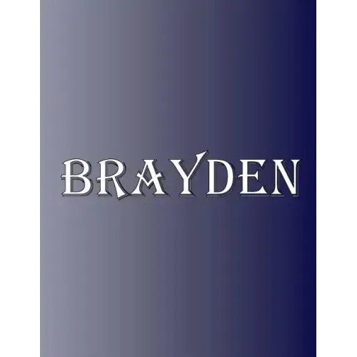 Brayden: 100 Pages 8.5" X 11" Personalized Name on Notebook College Ruled Line Paper