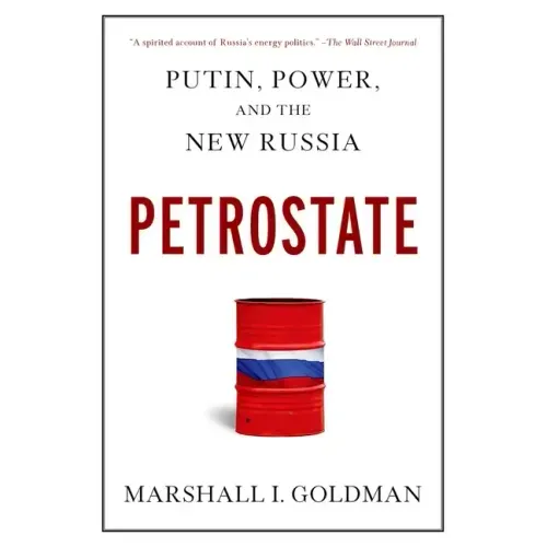 Petrostate: Putin, Power, and the New Russia