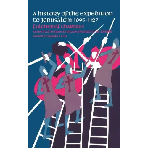 A History of the Expedition to Jerusalem, 1095-1127
