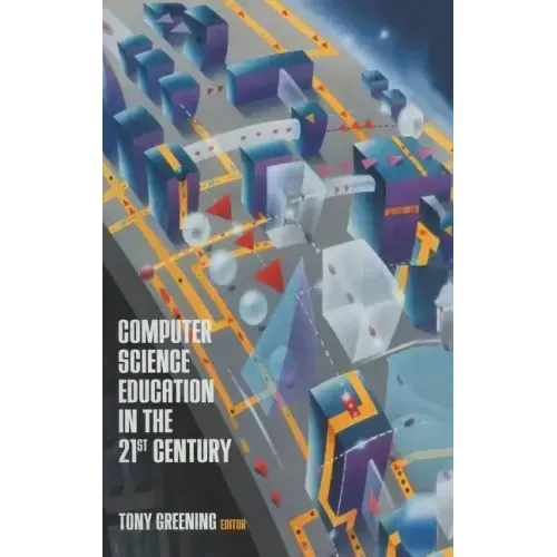 Computer Science Education in the 21st Century