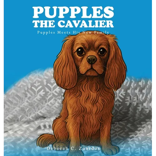 Pupples the Cavalier: Pupples Meets His New Family