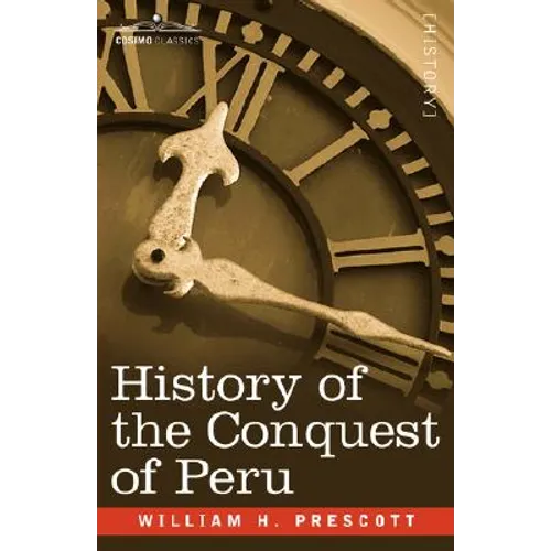 History of the Conquest of Peru