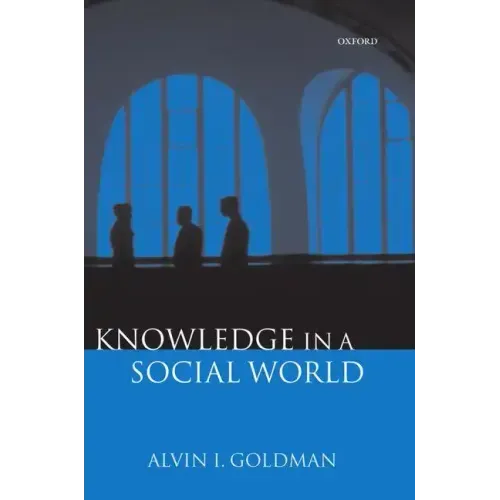 Knowledge in a Social World