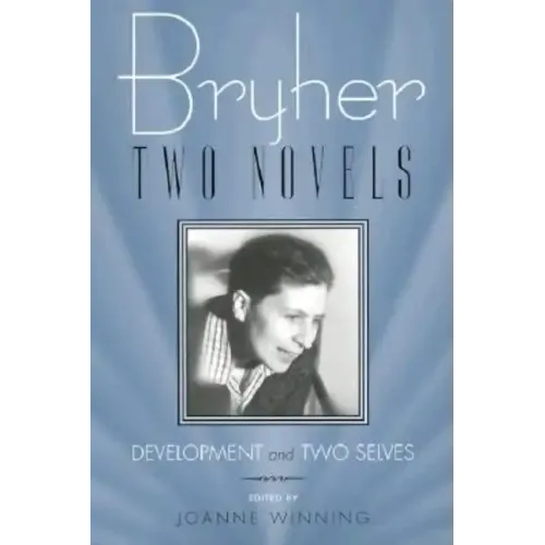 Bryher: Two Novels: Development and Two Selves