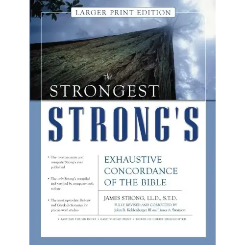 The Strongest Strong's Exhaustive Concordance of the Bible Larger Print Edition: The Most Accurate and Complete Strong's