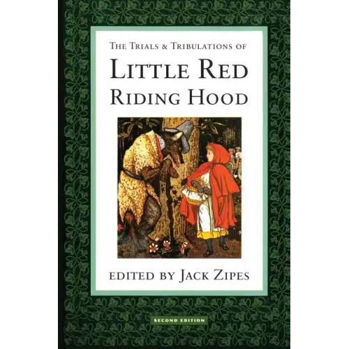 The Trials and Tribulations of Little Red Riding Hood