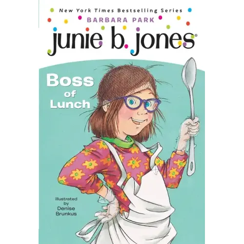 Junie B. Jones #19: Boss of Lunch