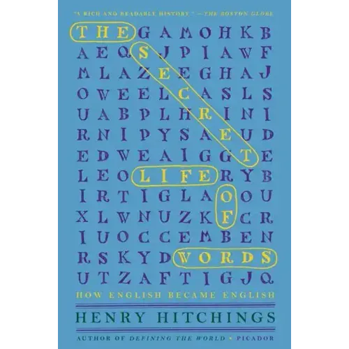 The Secret Life of Words: How English Became English